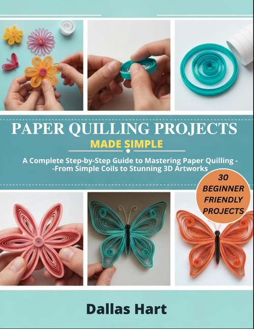 PAPER QUILLING PROJECTS MADE SIMPLE