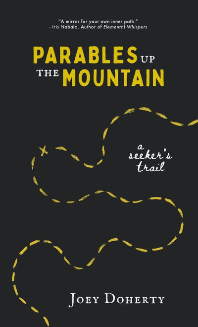 Parables Up the Mountain: A Seeker's Trail