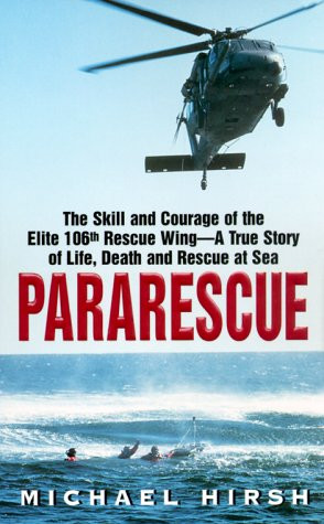 Pararescue: The Skill and Courage of the Elite 106th Rescue Wing--The