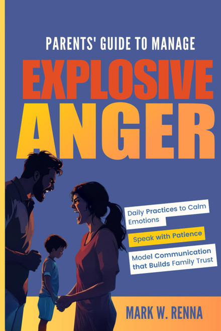 Parents' Guide To Manage Explosive Anger
