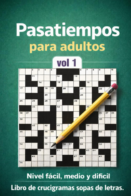 Pasatiempos para Adultos: Crucigramas y sopas de letras para entrenar la