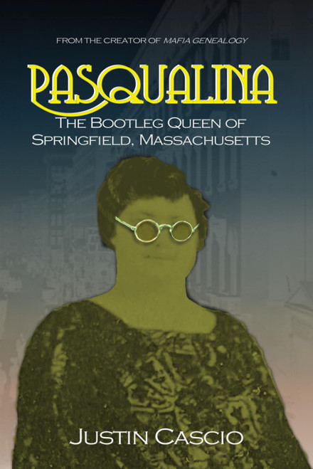 Pasqualina: The Bootleg Queen of Springfield, Massachusetts