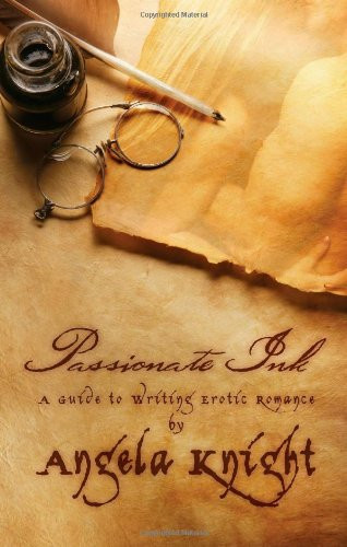 Passionate Ink: A Guide to Writing Erotic Romance