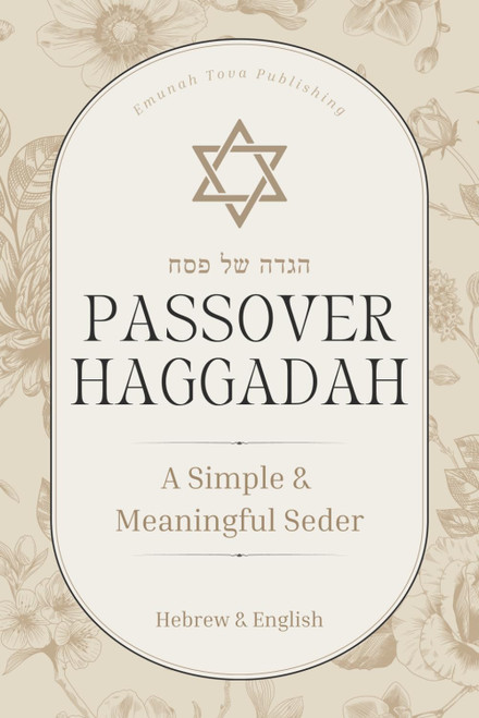 Passover Haggadah: A Simple & Meaningful Seder in Hebrew and English