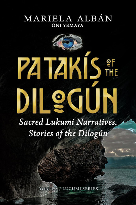 Patakis of the Dilogún: Sacred Lukumí Narratives. Stories of the Dilogún (Yoruba / Lucumi Series)