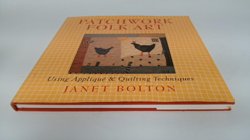 Patchwork Folk Art: Using Applique & Quilting Techniques