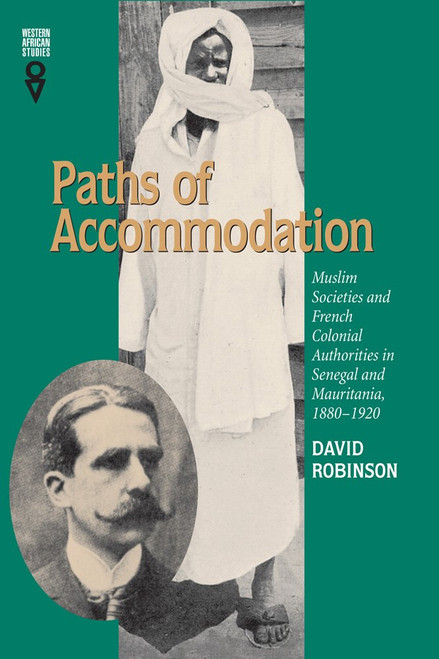 Paths of Accommodation: Muslim Societies and French Colonial Authorities