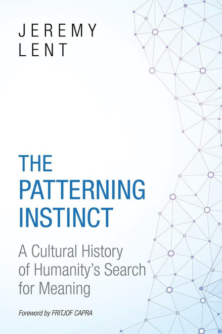 Patterning Instinct: A Cultural History of Humanity's Search for Meaning
