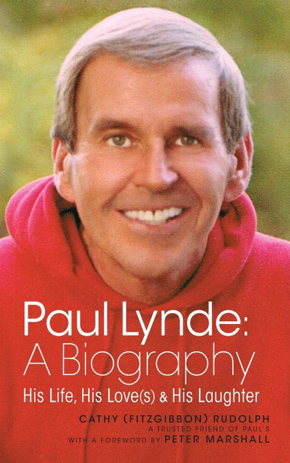 Paul Lynde: A Biography - His Life, His Love(s) and His Laughter