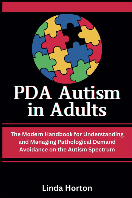 PDA Autism in Adults: The Modern Handbook for Understanding and Managing