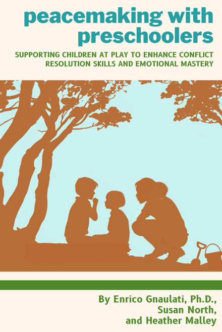 Peacemaking with Preschoolers: Supporting Children at Play to Enhance