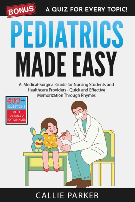 Pediatrics Made Easy: A Simplified Pediatric Guide for Nursing Students