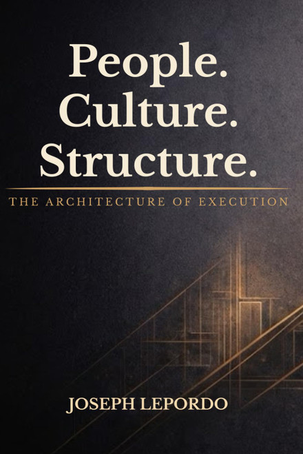 People. Culture. Structure: The Architecture of Execution