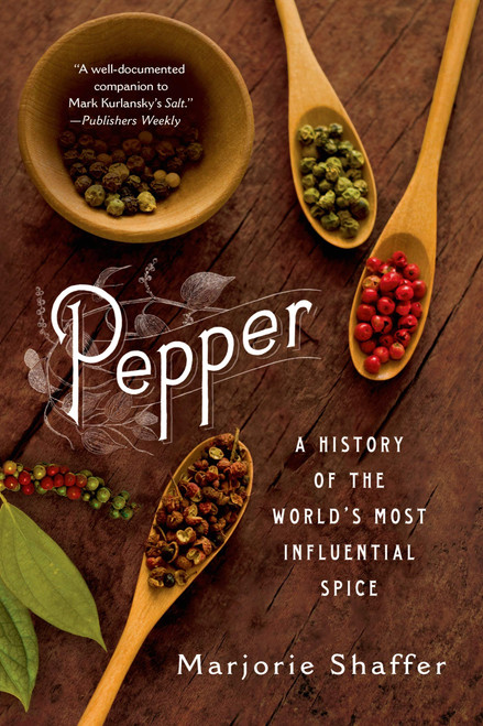 Pepper: A History of the World's Most Influential Spice