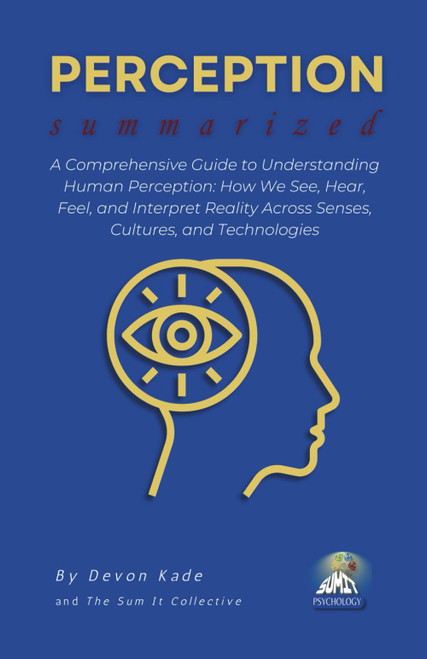 PERCEPTION Summarized: A Comprehensive Guide to Understanding Human