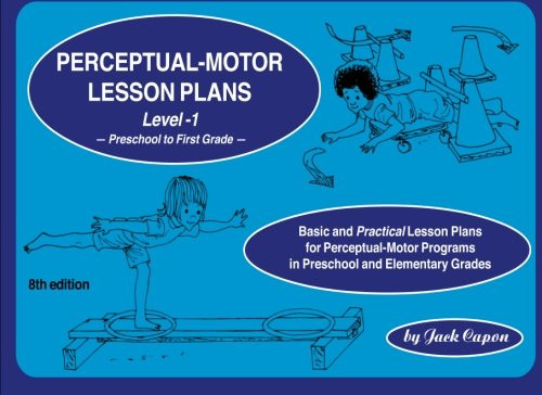 Perceptual-Motor Lesson Plans, Level 1 Preschool to First Grade