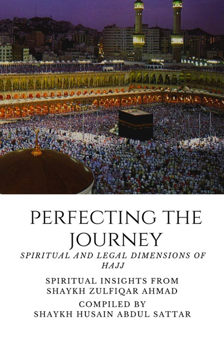 Perfecting the Journey: Spiritual and Legal Dimensions of Hajj: Spiritual
