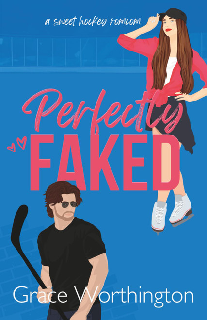 Perfectly Faked: A Sweet Hockey RomCom