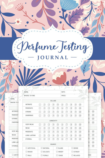 Perfume Testing Journal: A Fragrance Lover's Log Book to Explore
