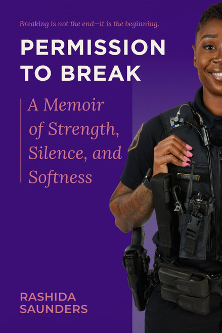 Permission to Break: A Memoir of Strength, Silence, and Softness
