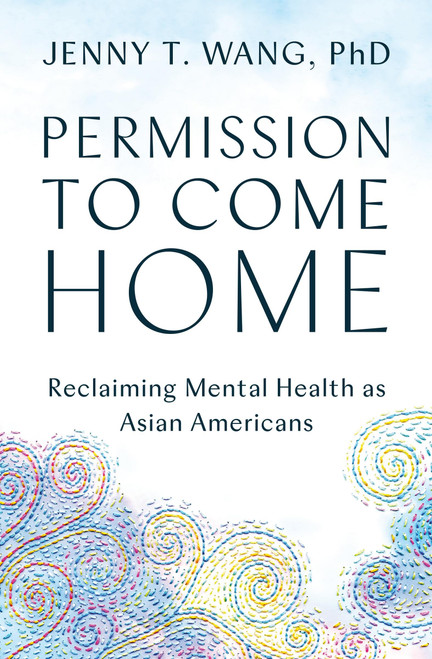 Permission to Come Home: Reclaiming Mental Health as Asian Americans