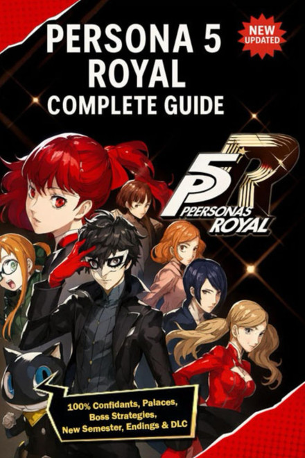 Persona 5 Royal Complete Guide & Walkthrough