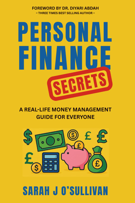 Personal Finance Secrets: A Real-Life Money Management Guide For Everyone