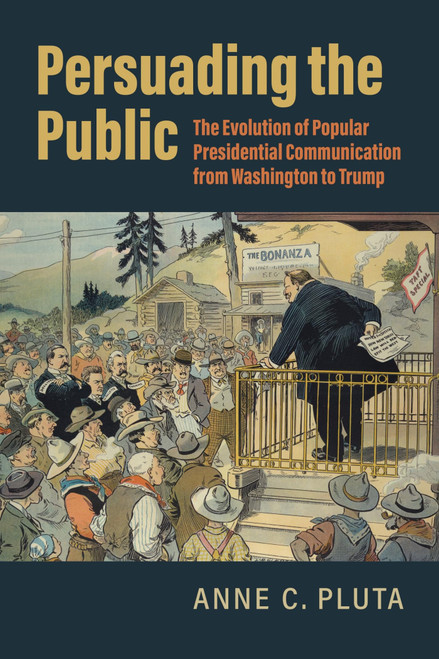 Persuading the Public: The Evolution of Popular Presidential