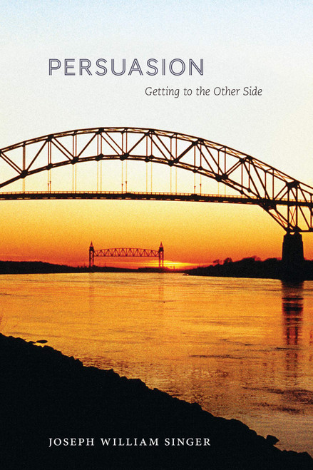 Persuasion: Getting to the Other Side