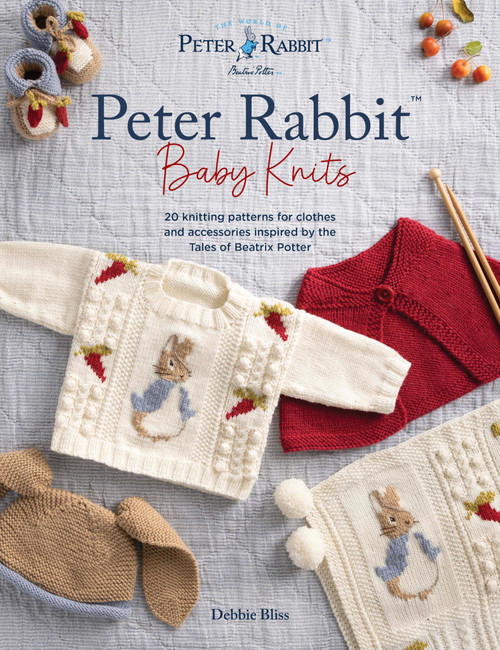 Peter Rabbitâ¢ Baby Knits: 20 knitting patterns for clothes and accessories inspired
