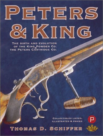 Peters and King: The Birth & Evolution of the Peters Cartridge Co. & the