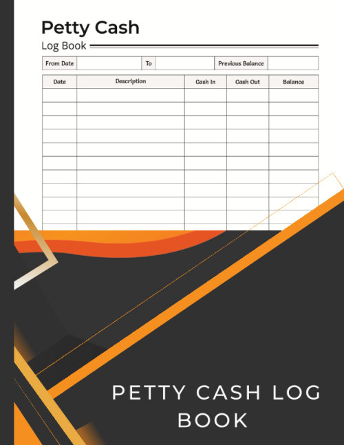 Petty Cash Log Book: A Ledger for Recording and Managing Petty Cash