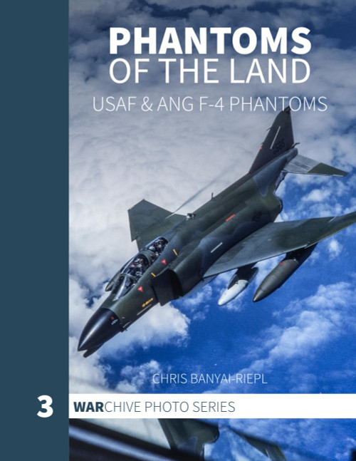 Phantoms of the Land: USAF & ANG F-4 Phantoms (WARchive Photo Series)