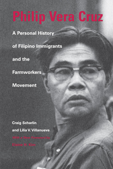 Philip Vera Cruz: A Personal History of Filipino Immigrants and the