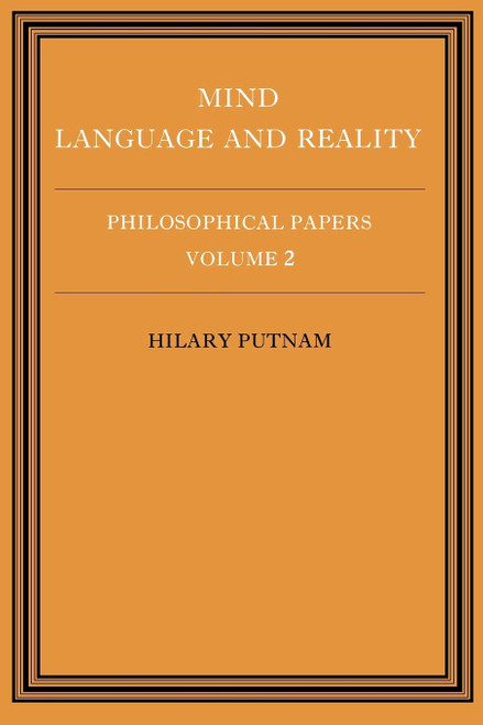 Philosophical Papers, Vol. 2: Mind, Language and Reality