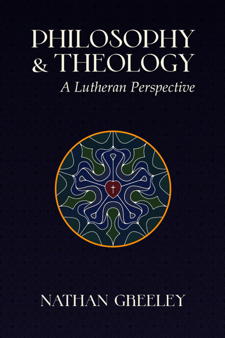 Philosophy & Theology: A Lutheran Perspective