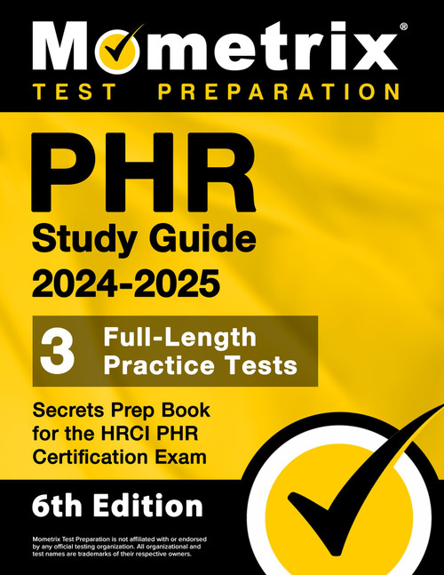 PHR Study Guide 2024-2025: 3 Full-Length Practice Tests