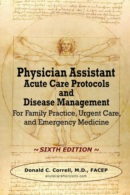 Physician Assistant Acute Care Protocols and Disease Management - SIXTH