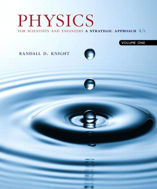 Physics for Scientists and Engineers: A Strategic Approach, Volume 1