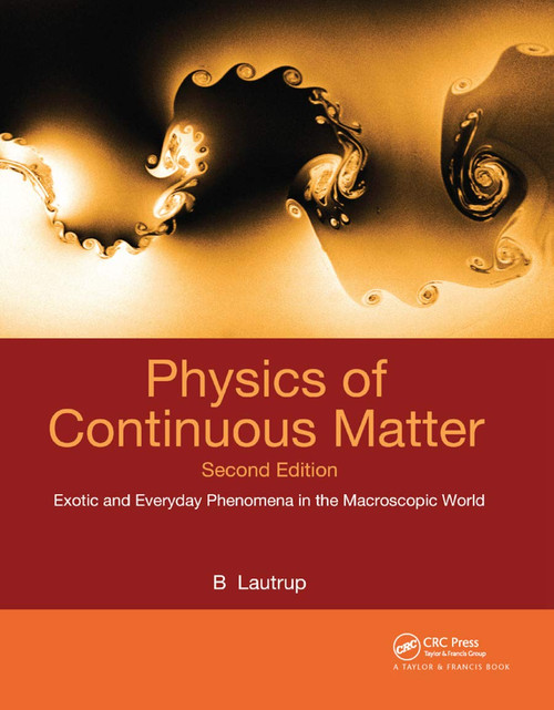 Physics of Continuous Matter: Exotic and Everyday Phenomena in the