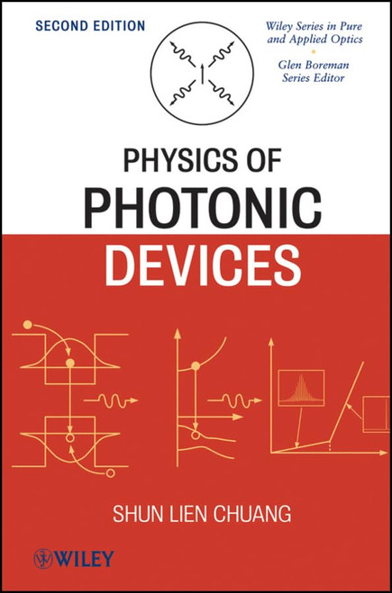 Physics of Photonic Devices (Wiley Series in Pure and Applied Optics)