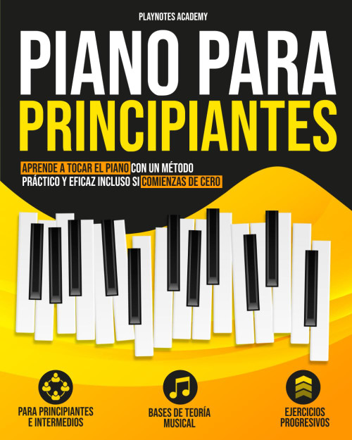 Piano para Principiantes: Aprende a tocar el Piano con un método práctico y eficaz incluso