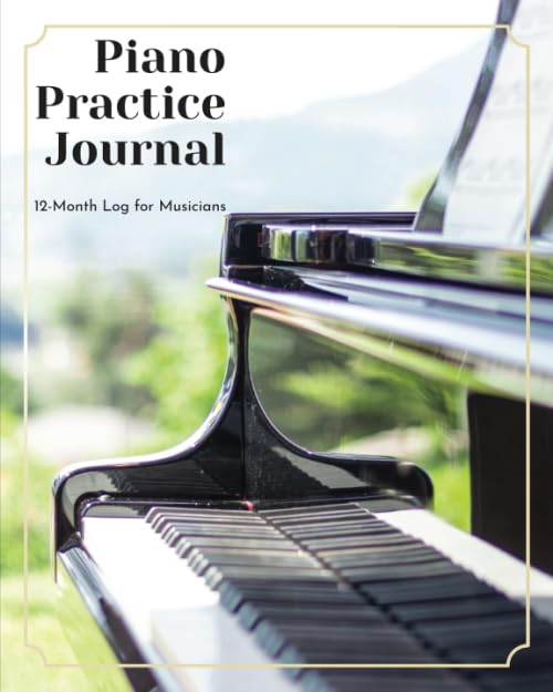 Piano Practice Journal: 12 Month Log for Musicians
