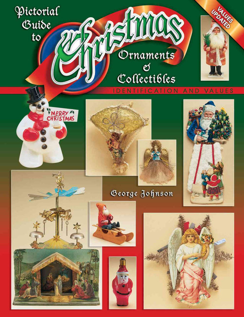 Pictorial Guide To Christmas Ornaments & Collectibles