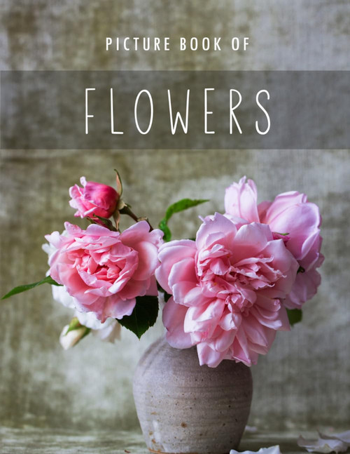 Picture Book of Flowers: for Alzheimer's Patients and Seniors with