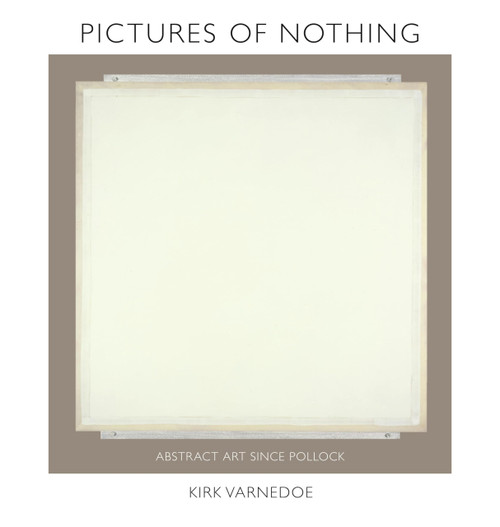 Pictures of Nothing: Abstract Art since Pollock