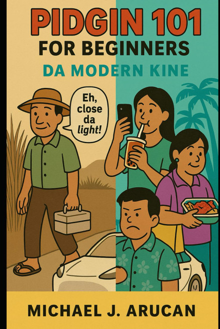 Pidgin for Beginners: Da Modern Kine