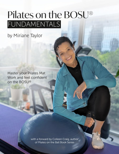 Pilates on the BOSU: Fundamentals: Master Your Pilates Mat Work and Feel