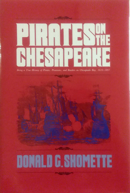 Pirates on the Chesapeake: Being a True History of Pirates