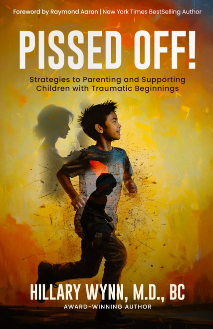Pissed Off!: Strategies to Parenting and Supporting Children with